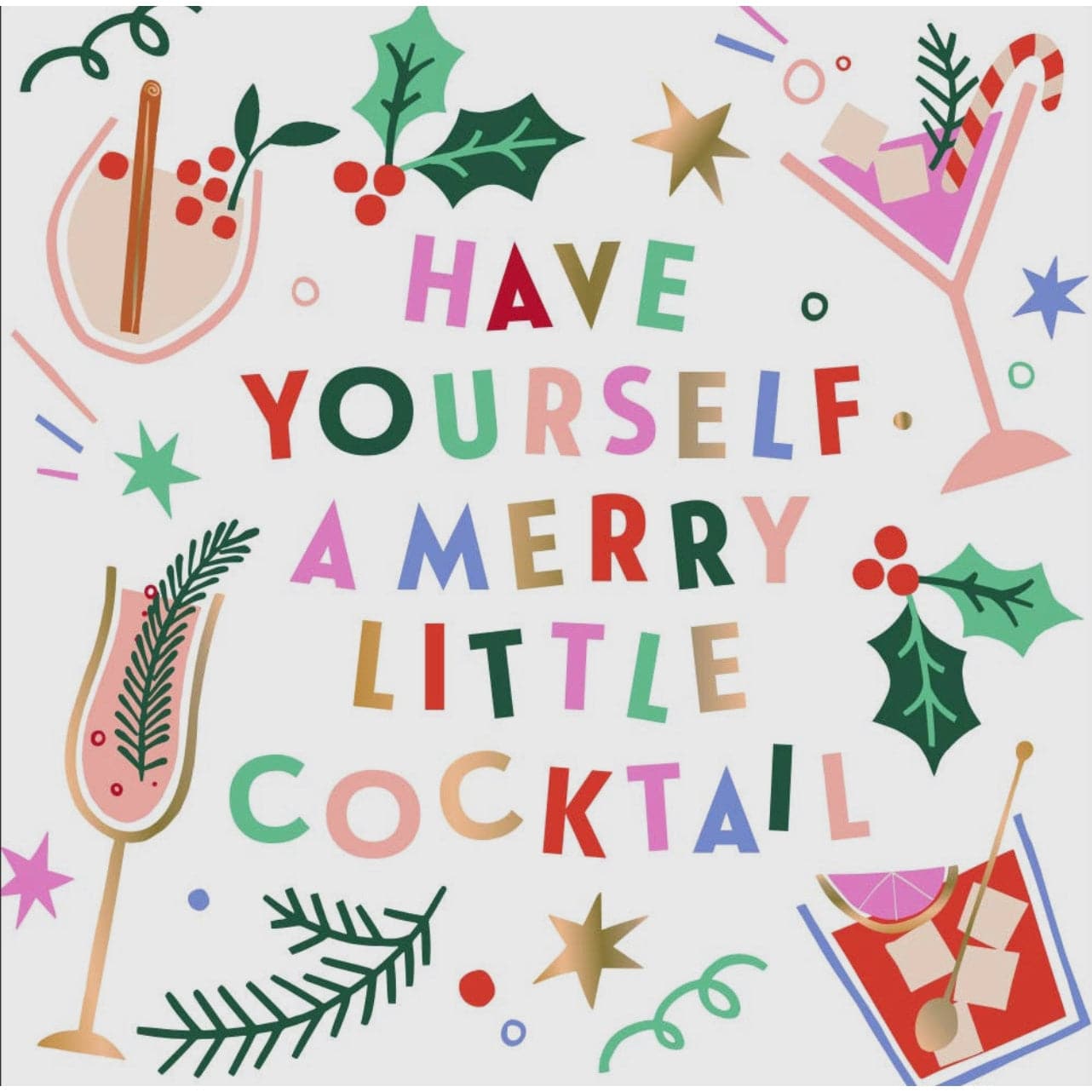 holiday cocktail napkins with a white background featuring different cocktail glasses, holly berries, and stars in festive colors with the words "have yourself a merry little cocktail" in the center and bits of gold foil for accent