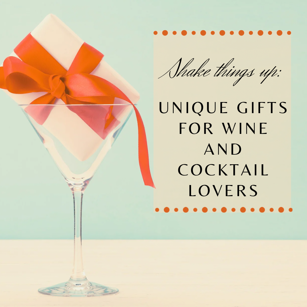 Shake Things Up: Unique Gifts for Wine and Cocktail Lovers