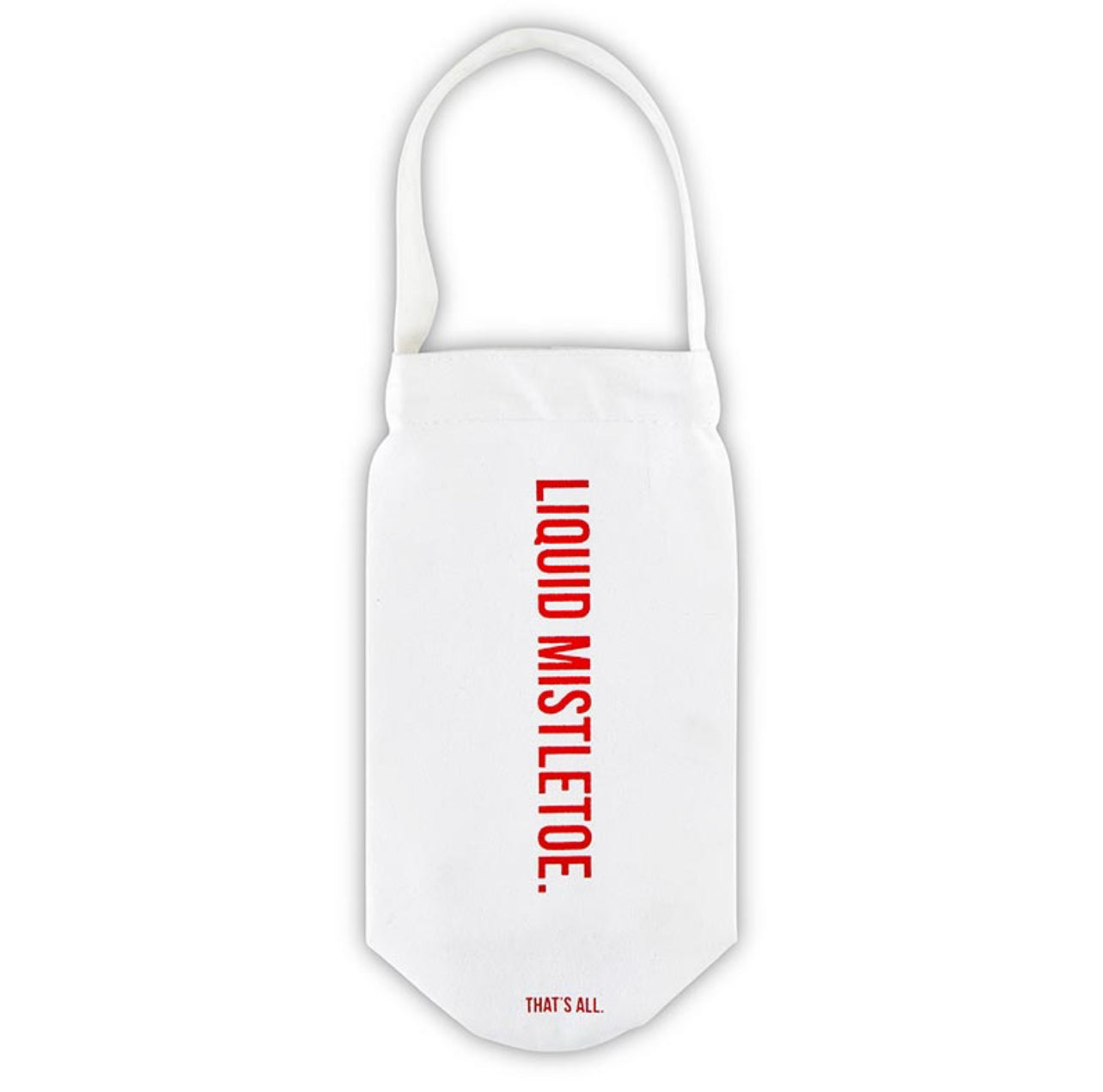 white. canvas wine bag for christmas with red script that reads "liquid mistletoe"