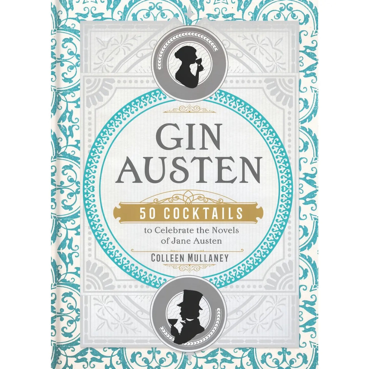 Front cover of Gin Austen: 50 Cocktails to Celebrate the Novels of Jane Austen by Colleen Mullaney, featuring elegant turquoise and gold Regency-inspired artwork.