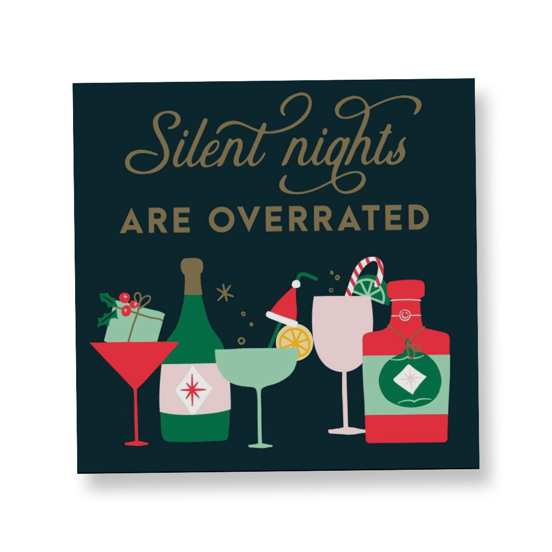 Christmas cocktail party napkins with a dark green background, differnt cocktail glassess and bottles are featured across the bottom in festive colors, and across the top in gold are the words "silent nights are overrated"