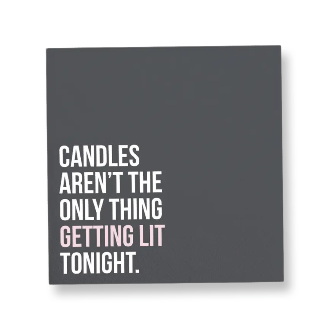 Candles Aren't The Only Thing Getting Lit Tonight, Cocktail Napkins - Pack of 20