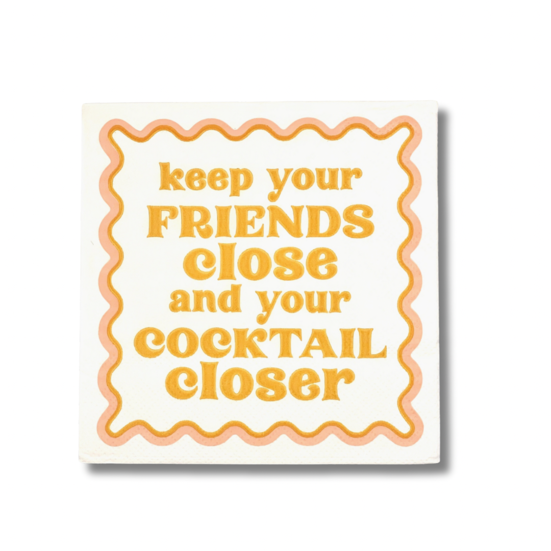 Keep Your Friends Close - Cocktail Napkins, Pack of 20