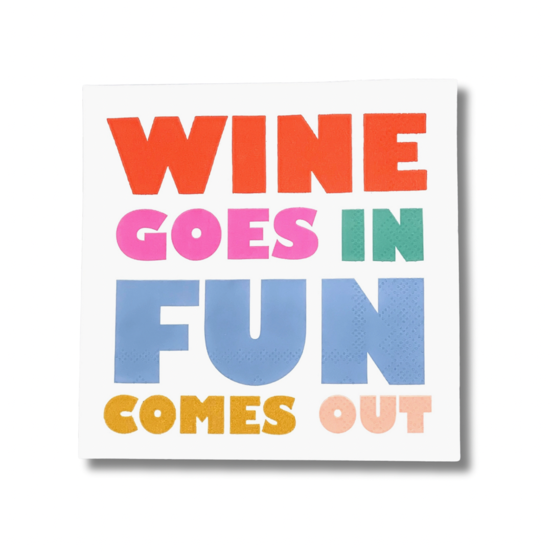 Wine Goes in Fun Comes Out - Cocktail Napkins, Pack of 20