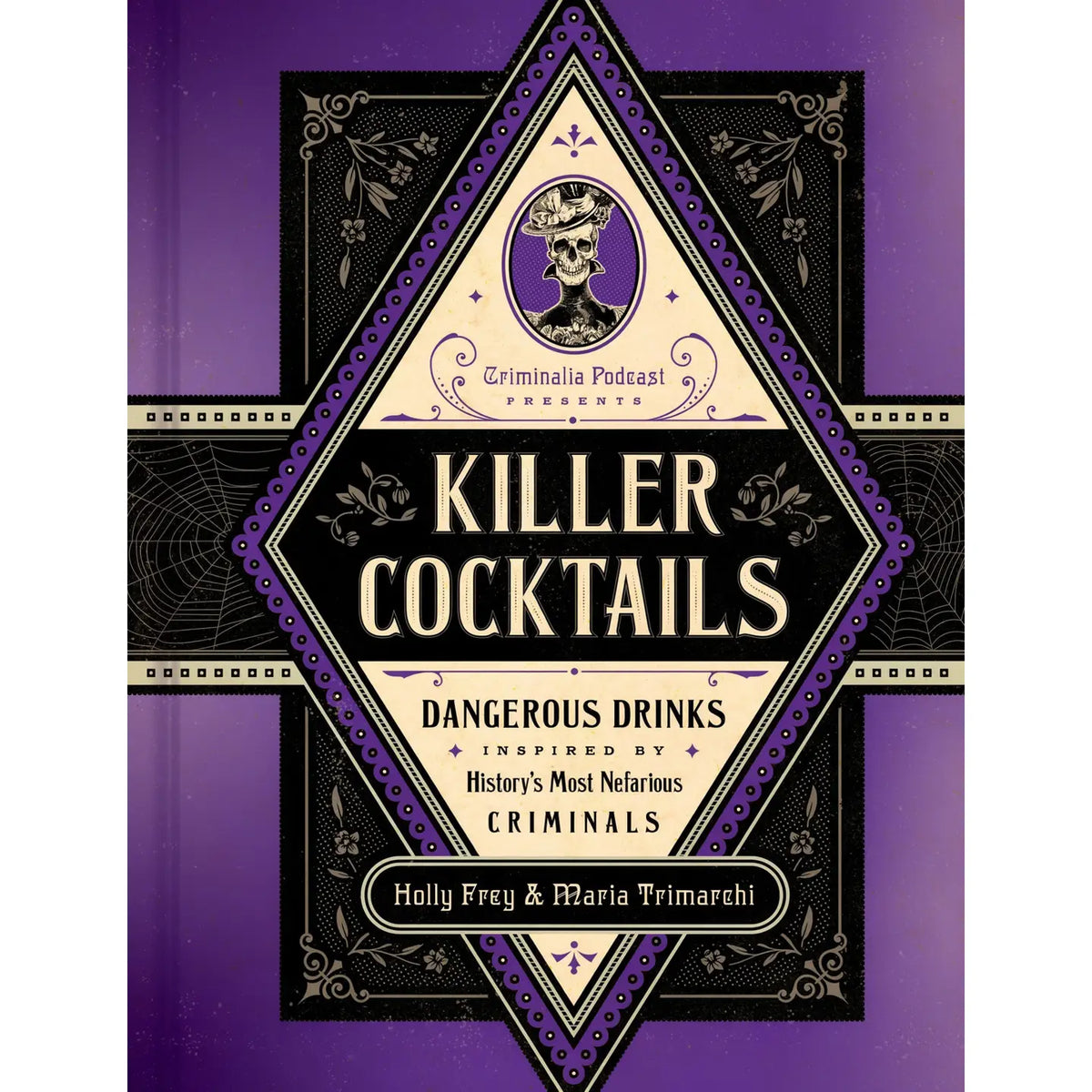 Front cover of Killer Cocktails by Holly Frey and Maria Trimarchi featuring ornate purple, black, and cream gothic-inspired artwork, a skeleton cameo, and decorative vintage-style lettering.