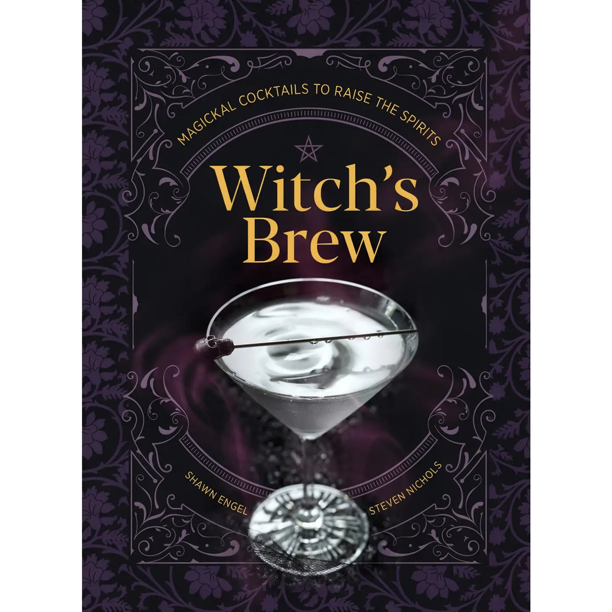 Witch’s Brew: Magickal Cocktails to Raise the Spirits hardcover cocktail book featuring a silver cocktail in a martini glass against an ornate purple and black background.