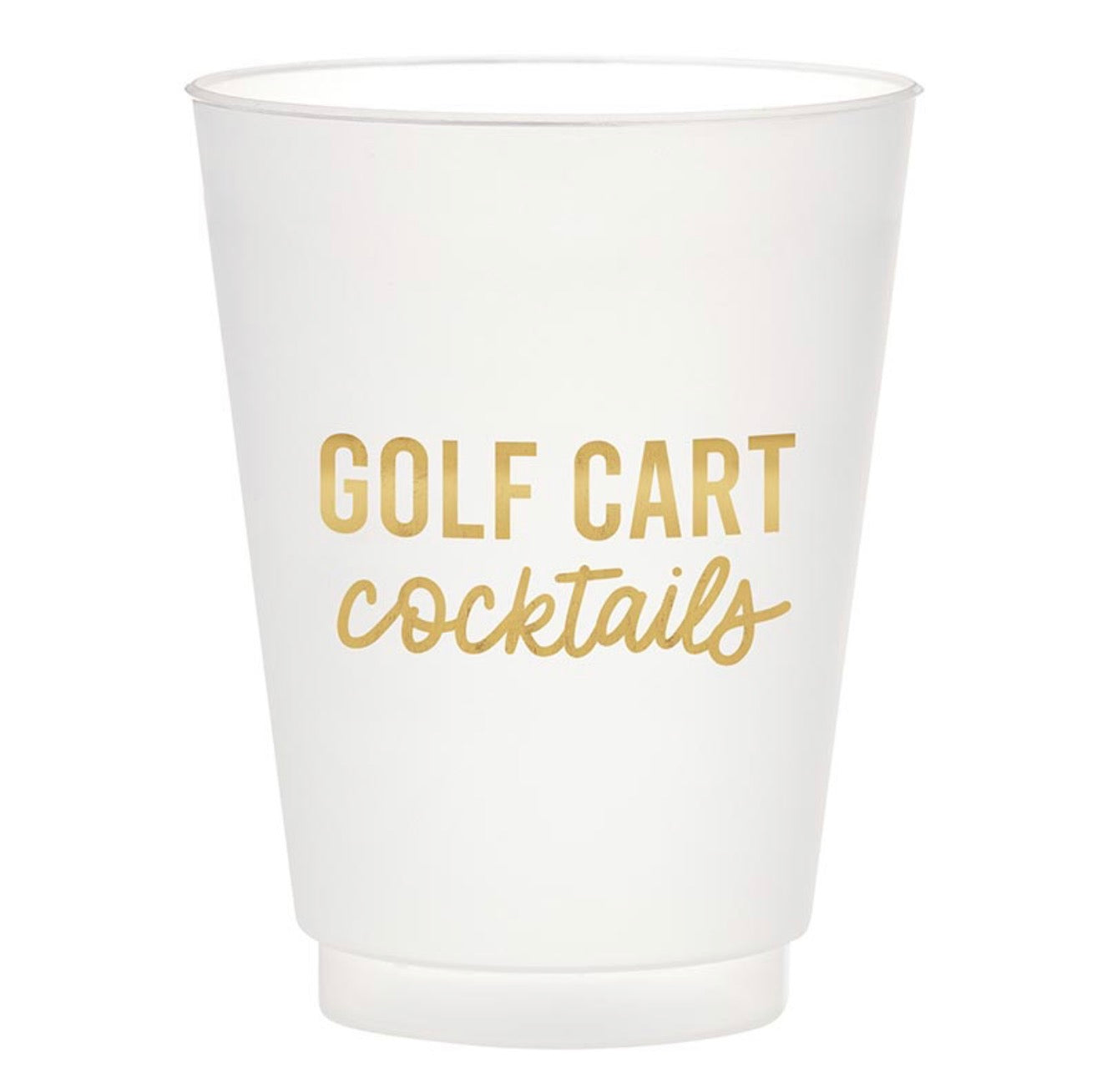 Frosted reusable plastic party cup with gold foil Golf Cart Cocktails text on white background