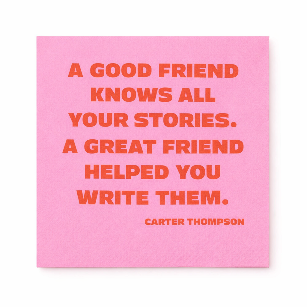 Pink cocktail napkin with funny friendship quote Good Friend Knows All Your Stories Great Friend Helped You Write Them