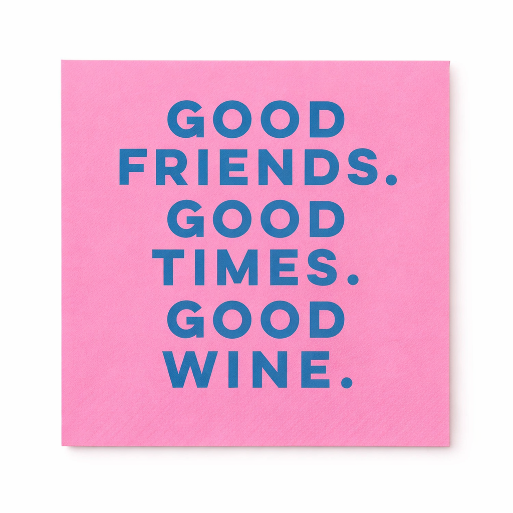 Pink cocktail napkin with Good Friends Good Times Good Wine phrase on white background