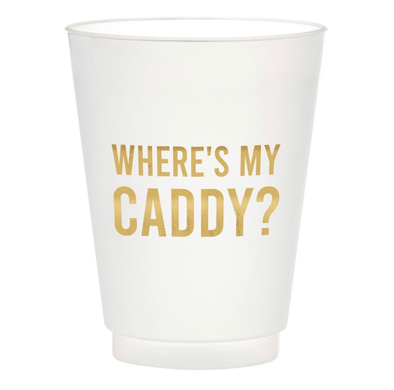 Frosted reusable golf party cup with gold foil Where’s My Caddy design.