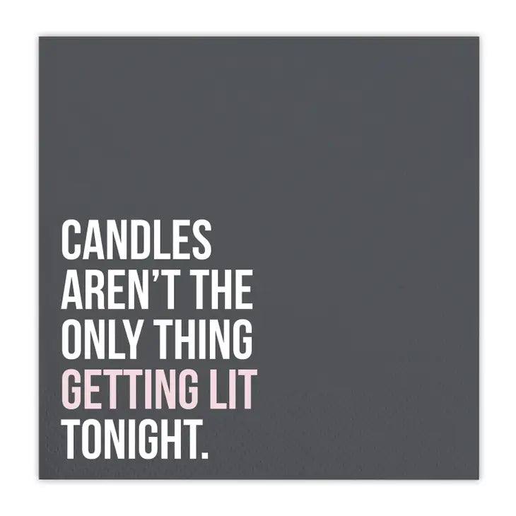 5" x 5" black square paper napkin with the words "Candles Aren't The Only Thing Getting Lit Tonight" in white, while the words "getting lit" stand out in the color pink